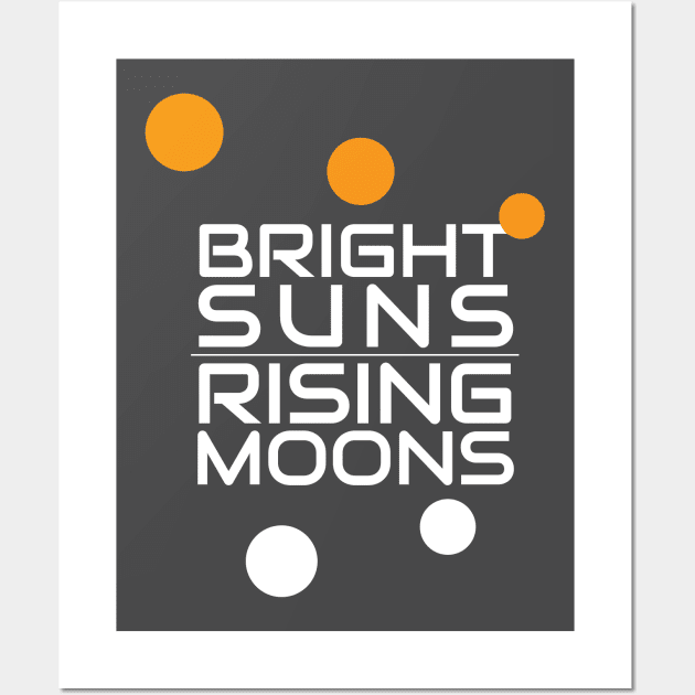 Bright Suns, Rising Moons - English - Galaxy's Edge Inspired Wall Art by Here With The Ears